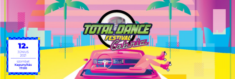 Total Dance Festival Cabrio új időpont 2021. június 12.